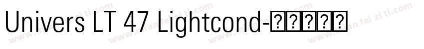 Univers LT 47 Lightcond字体转换
